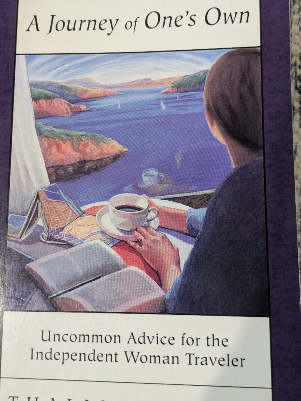 A Journey of One's Own, 1st Edition: Uncommon Advice for the Independent Woman